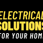 Electrical Solutions for Your Home!